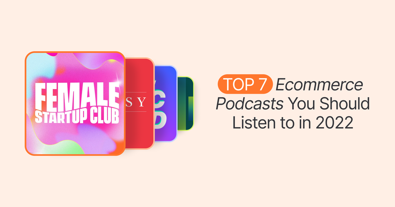 Top 7 Ecommerce Podcasts You Should To Listen In 2022